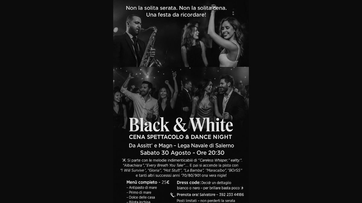 Locandina ufficiale Black & White – Cena Spettacolo & Dance Night alla Lega Navale di Salerno, con musica anni ’70-’90, menù di mare e dress code bianco/nero.